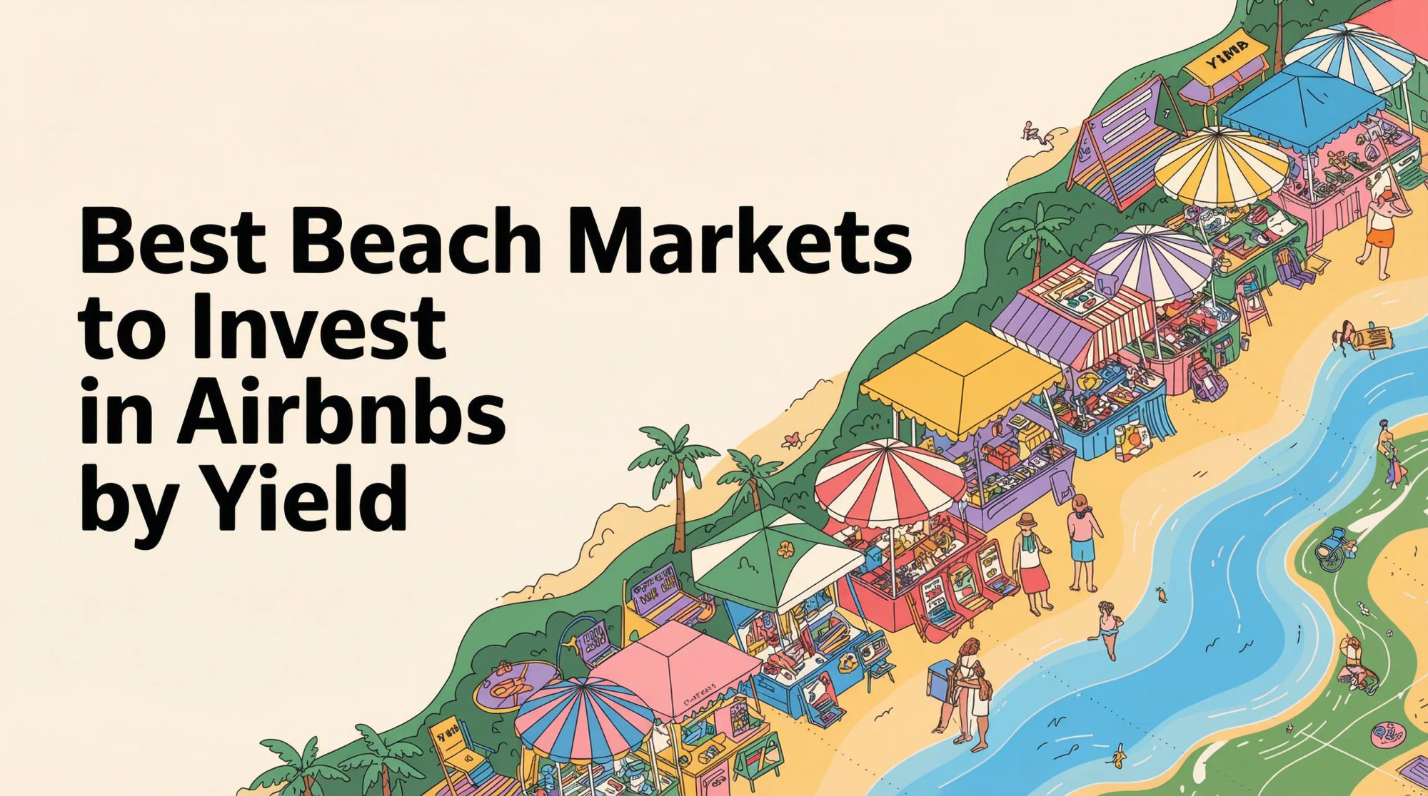 Best Beach Markets to Invest in Airbnbs by Yield (2025)